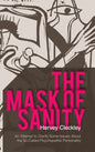 The Mask of Sanity: An Attempt to Clarify Some Issues about the So-Called Psychopathic Personality - Hardcover