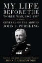 My Life Before the World War, 1860-1917: A Memoir - Hardcover