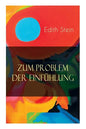 Zum Problem der Einfühlung: Das Wesen der Einfühlungsakte, Die Konstitution des psychophysischen Individuums & Einfühlung als Verstehen geistiger - Paperback