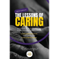The Lessons of Caring: Inspiration & Support for Family Caregivers - Paperback
