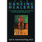 The Dancing Healers: A Doctor's Journey of Healing with Native Americans - Paperback