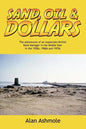 Sand, Oil & Dollars: The Adventures of an Expatriate British Bank Manager in the Middle East in the 1950s, 1960s and 1970s - Paperback