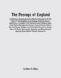 The Peerage Of England: Containing A Genealogical And Historical Account Of All The Peers Of That Kingdom, Now Existing, Either By Tenure, Sum - Paperback