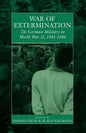 War of Extermination: The German Military in World War II - Paperback