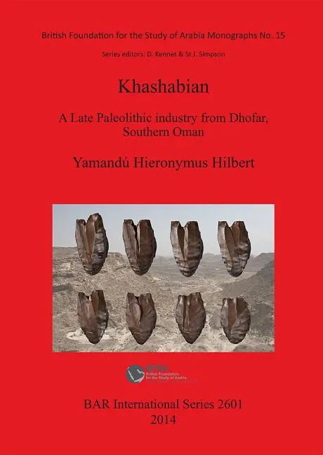 Khashabian: A Late Paleolithic Industry from Dhofar, southern Oman - Paperback