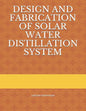 Design and Fabrication of Solar Water Distillation System - Paperback