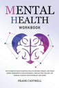 Mental Health Workbook: The Ultimate Guide to Mental Health for Men, Women, and Teens (EMDR, Depression in Relationships, Complex PTSD, Trauma - Paperback