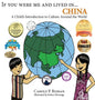 If You Were Me and Lived in...China: A Child's Introduction to Culture Around the World - Hardcover
