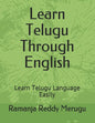Learn Telugu Through English: Learn Telugu Language Easily - Paperback