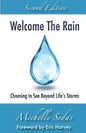 Welcome The Rain: Choosing to See Beyond Life's Storms - Paperback
