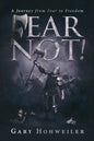 Fear Not: A Journey from Fear to Freedom - Paperback