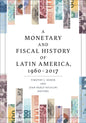 A Monetary and Fiscal History of Latin America, 1960-2017 - Paperback