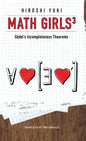 Math Girls 3: Godel's Incompleteness Theorems - Hardcover