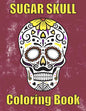 Sugar Skull Coloring Book: : 50 Amazing big skulls for adults relaxation sugar skull gifts for women, men and teens - Paperback