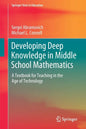Developing Deep Knowledge in Middle School Mathematics: A Textbook for Teaching in the Age of Technology - Paperback