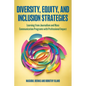 Diversity, Equity, and Inclusion Strategies: Learning from Journalism and Mass Communication Programs with Professional Impact - Hardcover