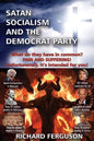 Satan, Socialism and the Democrat Party: What do they have in common? Pain and Suffering! Unfortunately, it's intended for you! - Paperback