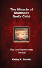 The Miracle of Matthew: God's Child: God turns hopelessness into joy! - Paperback