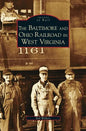 Baltimore and Ohio Railroad in West Virginia - Hardcover