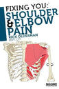 Fixing You: Shoulder & Elbow Pain - Paperback