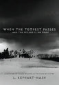 When the Tempest Passes: ...and the Wicked is No More - Hardcover