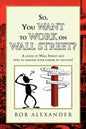 So, You Want to Work on Wall Street? - Paperback