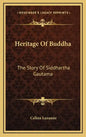 Heritage of Buddha: The Story of Siddhartha Gautama - Hardcover