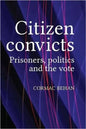 Citizen Convicts: Prisoners, Politics and the Vote - Paperback