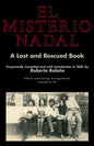 El Misterio Nadal: A Lost and Rescued Book Purportedly Compiled and with Introduction in 2001 by Roberto Bolaño - Paperback