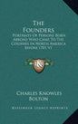 The Founders: Portraits of Persons Born Abroad Who Came to the Colonies in North America Before 1701 V1 - Hardcover