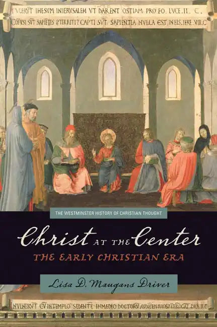 Christ at the Center: The Early Christian Era - Paperback
