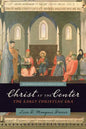 Christ at the Center: The Early Christian Era - Paperback