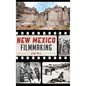 New Mexico Filmmaking - Hardcover