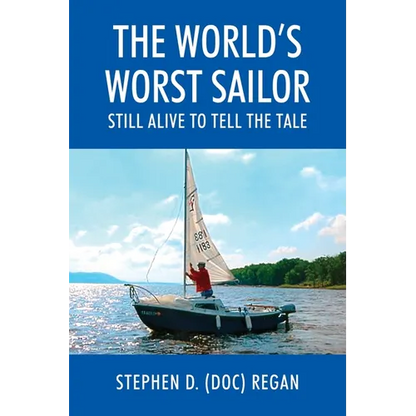The World's Worst Sailor: Still Alive to Tell the Tale - Paperback