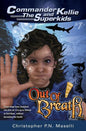 (Commander Kellie and the Superkids' Novel #7) Out of Breath - Paperback