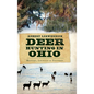 Deer Hunting in Ohio: History, Legends & Trophies - Hardcover