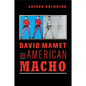 David Mamet and American Macho - Paperback