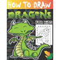 How to draw dragons for kids: Drawing Cute and Adorable Dragons Step-By-Step (learn to draw dragons for kids). - Paperback