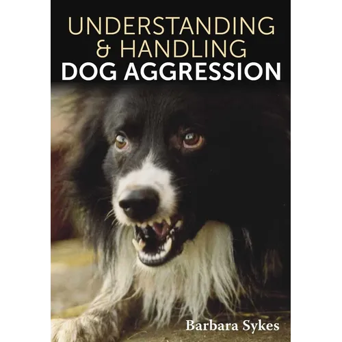 Understanding & Handling Dog Aggression - Paperback