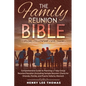 The Family Reunion Bible: Explore - Fellowship - Give Thanks - Hardcover