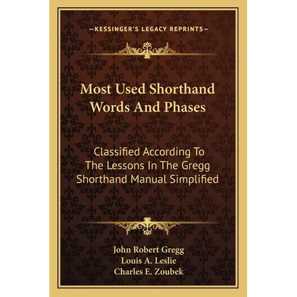 Most Used Shorthand Words And Phases: Classified According To The Lessons In The Gregg Shorthand Manual Simplified - Paperback