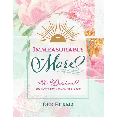 Immeasurably More: 100 Devotions on God's Extravagant Grace - Paperback