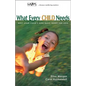 What Every Child Needs: Meet Your Child's Nine Basic Needs for Love - Paperback