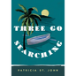 Three Go Searching - Paperback