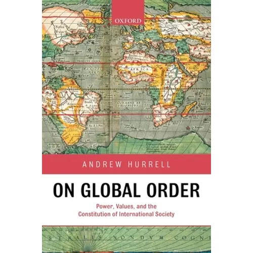 On Global Order Power, Values, and the Constitution of International Society (Paperback) - Paperback