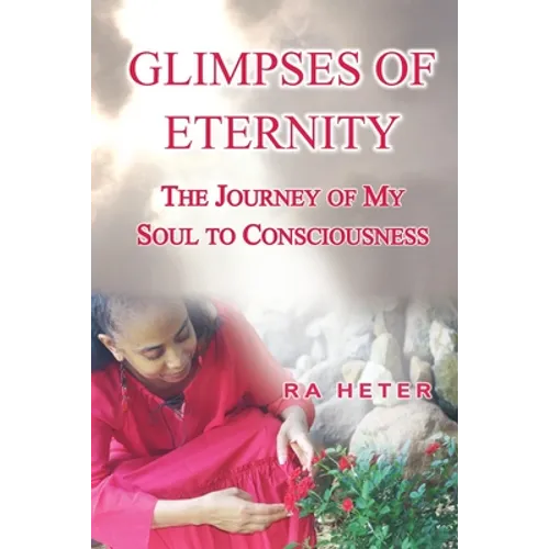 Glimpses of Eternity: A Journey to Black Consciousness and Search for Truth - Paperback