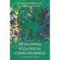 Developing Ecological Consciousness: Becoming Fully Human - Paperback