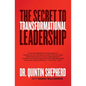 The Secret to Transformational Leadership - Paperback