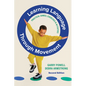Learning Language Through Movement: Practical games, exercises and activities - Paperback