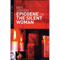 Epicoene or The Silent Woman - Paperback